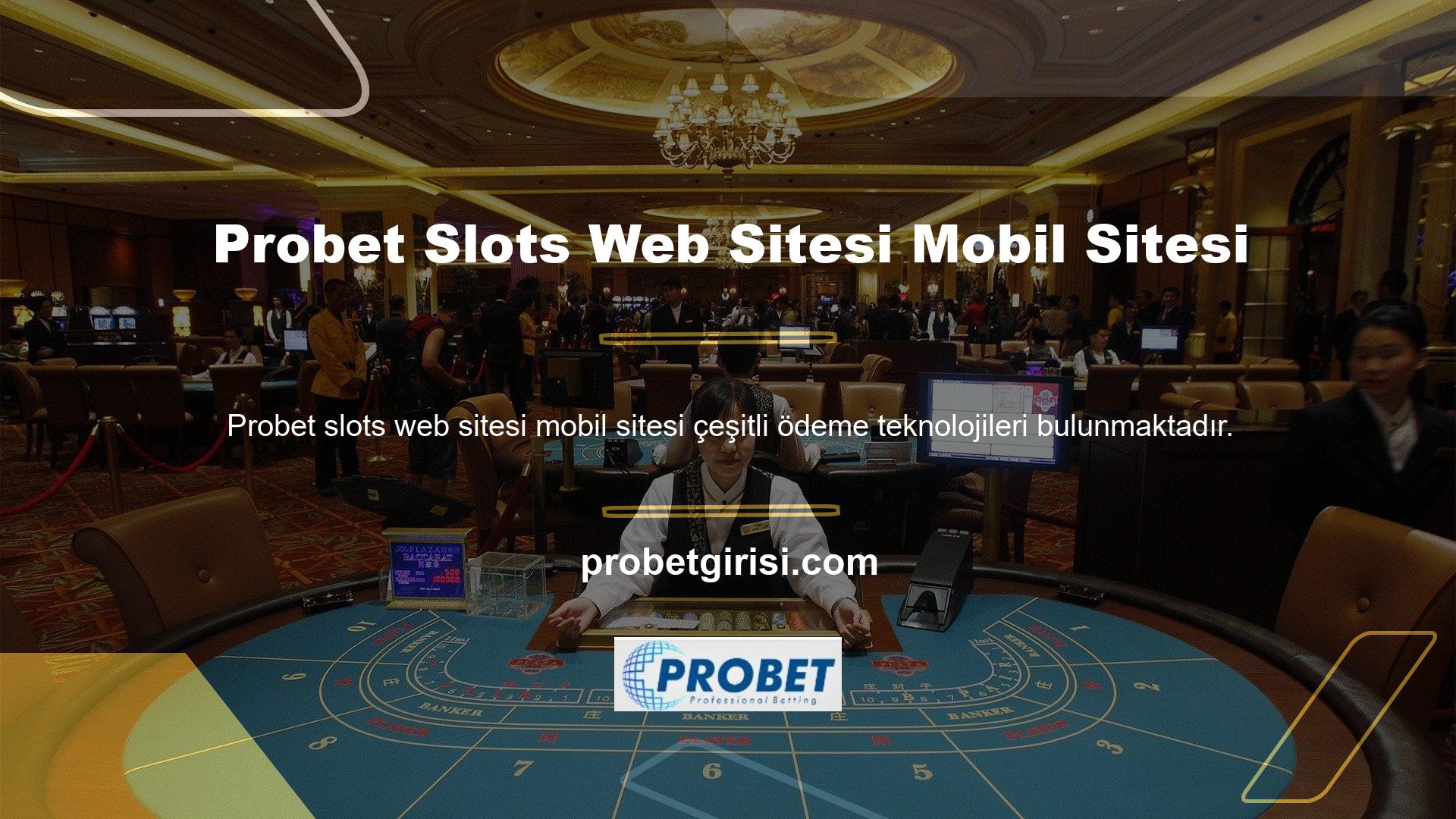 Ayrıca mobil site Probet slot sitesi katılımcıları gerekli parametreleri kullanmaktadır